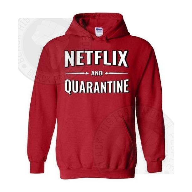 Netflix And Quarantine Hoodie